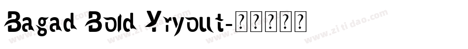 Bagad Bold Yryout字体转换